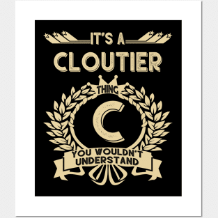 Cloutier Name - It Is A Cloutier Thing You Wouldnt Understand Posters and Art